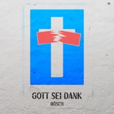 rösch Gott sei Dank single cover